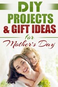 DIY PROJECTS & GIFT IDEAS FOR Mother's Day | Do It Yourself Nation | 
