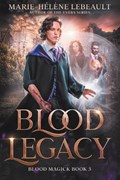 Blood Legacy | Marie-Helene Lebeault | 