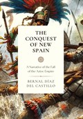 The Conquest of New Spain | Bernal Diaz Del Castillo | 