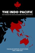The Indo-Pacific: New Strategies for Canadian Engagement with a Critical Region | HAMPSON,  Fen Osler | 