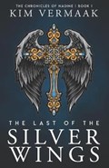 The Last of the Silver Wings: The Chronicles of Nadine - Book 1 (Medieval Fantasy Series) | Kim Vermaak | 
