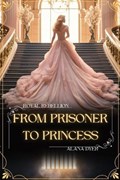 From Prisoner to Princess | Alana Dyer | 