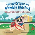 The Adventures of Wembly the Pug: Wembly's First Day of School | Antonella Fant | 