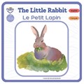 The Little Rabbit - Le Petit Lapin: Bilingual French-English Book, Livre bilingue français-anglais | Hannah Burkhardt | 