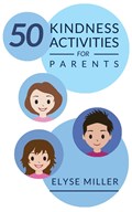 50 Kindness Activities for Parents | Elyse Miller | 
