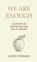 We Are Enough | Gwen Tuinman | 