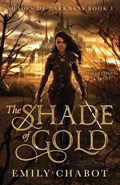 The Shade of Gold | Emily Chabot | 