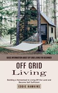 Off Grid Living | Eddie Hawkins | 