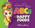 Princess Papaya's ABCs of Happy Foods | Gillian Alcorn | 