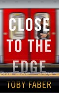 Close to the Edge | Toby Faber | 