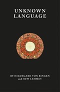 Unknown Language | Huw Lemmey ; Hildegard of Bingen | 