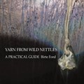 Yarn from Wild Nettles | Birte Ford | 