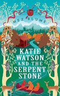 Katie Watson and the Serpent Stone | Mez Blume | 