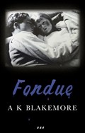 Fondue | A. K. Blakemore | 