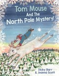 Tom Mouse And The North Pole Mystery! | Dicky Barr | 