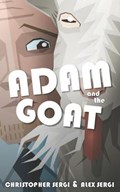 Adam and the Goat | Alex Sergi ; Christopher Sergi | 