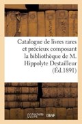 Catalogue de livres rares et precieux composant la bibliotheque de M. Hippolyte Destailleur, | Morgand-D | 
