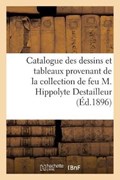 Catalogue Des Dessins Et Tableaux Provenant de La Collection de Feu M. Hippolyte Destailleur | Morgand | 