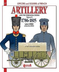 Artillery and the Gribeauval System - Volume III