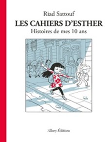 CAHIERS D'ESTHER 1; HISTOIRES DE MES 10 ANS