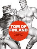 Tom of Finland: The Official Life and Work of a Gay Hero | F. Valentine Hooven | 