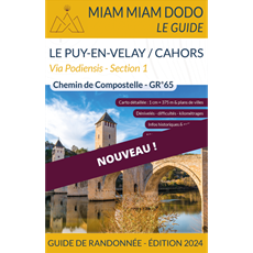 Miam Miam Dodo Voie du Puy : du Puy-en-Velay à Cahors (GR65 Via Podiensis Section 1) - Édition 2024 Pelgrimsroute / Jacobsroute