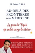 Au-delà des Frontières de la Médecine | Adnan El Bakri ;  Yoann Laurent-Rouault | 