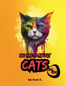 100 FACTS ABOUT CATS FOR KIDS