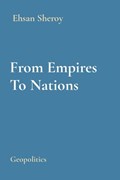 From Empires To Nations | Ehsan Sheroy | 