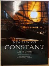 New Babylon Constant Art et Utopie | Jean-Clarence Lambert & Constant | 9782702204658