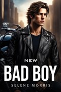 New Bad Boy | Selene Morris | 