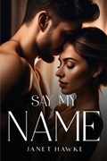 Say My Name | Janet Hawke | 