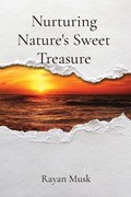 Nurturing Nature's Sweet Treasure | Rayan Musk | 