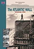 Normandy 1944, The Atlantic Wall | Remy Desquennes | 