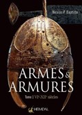 Armes Et Armures Tome 1 | Nicolas P. Baptiste | 