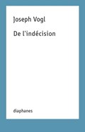 De l`indecision | Joseph Vogl ; Olivier Mannoni | 