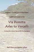 Lightfoot Guide to the Via Domitia - Arles to Vercelli | Gallard, Babette ; Chinn, Paul | 