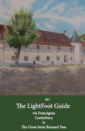 The LightFoot Guide to the via Francigena - Canterbury to the Great Saint Bernard Pass - Edition 8 | Chinn, Paul ; Gallard, Babette | 