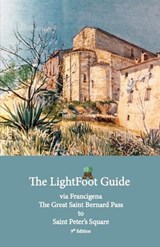 The LightFoot Guide to the via Francigena - Great Saint Bernard Pass to Saint Peter's Square, Rome - Edition 8 | Chinn, Paul ; Gallard, Babette | 9782917183410