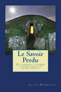 Le Savoir Perdu | Alain Hubrecht | 