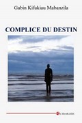 Complice Du Destin | Gabin Mabanzila | 