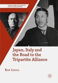 Japan, Italy and the Road to the Tripartite Alliance | Ken Ishida | 