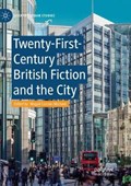 Twenty-First-Century British Fiction and the City | Magali Cornier Michael | 