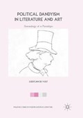 Political Dandyism in Literature and Art | Geertjan De Vugt | 