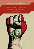 Capitalism, Class and Revolution in Peru, 1980-2016 | Jan Lust | 
