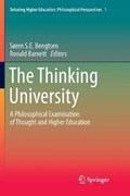 The Thinking University | Bengtsen, Soren S.E. ; Barnett, Ronald | 