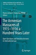 The Armenian Massacres of 1915-1916 a Hundred Years Later | Lattanzi, Flavia ; Pistoia, Emanuela | 
