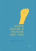 Hebrew Fascism in Palestine, 1922-1942 | Dan Tamir | 
