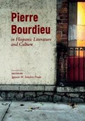 Pierre Bourdieu in Hispanic Literature and Culture | Ignacio M. Sanchez Prado | 
