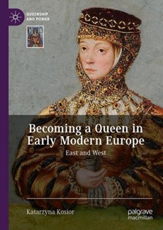Becoming a Queen in Early Modern Europe